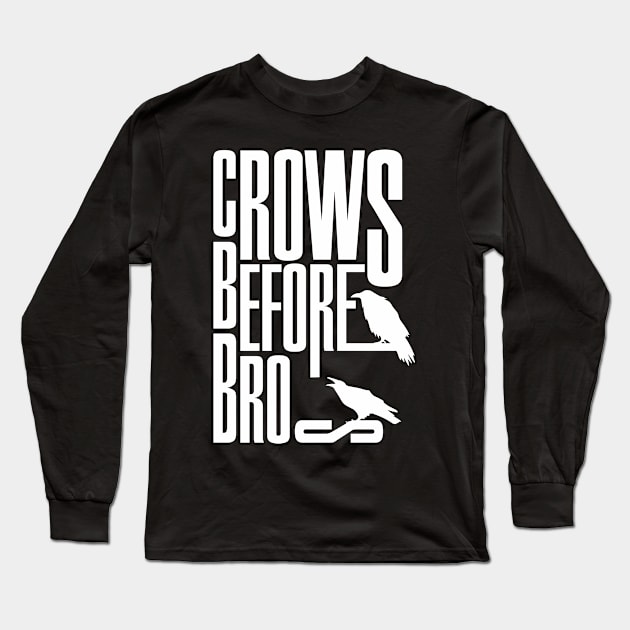 Crows before Bros Long Sleeve T-Shirt by Frajtgorski